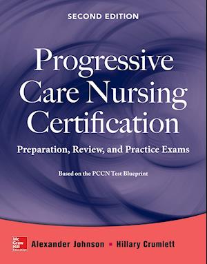 Progressive Care Nursing Certification: Preparation, Review, and Practice Exams