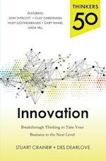 Thinkers 50 Innovation: Breakthrough Thinking to Take Your Business to the Next Level