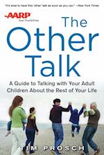 AARP The Other Talk: A Guide to Talking with Your Adult Children about the Rest of Your Life