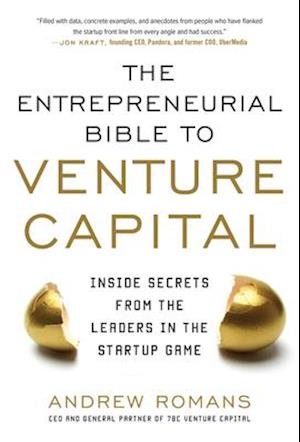Entrepreneurial Bible to Venture Capital: Inside Secrets From the Leaders in the Startup Game