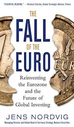 Fall of the Euro: Reinventing the Eurozone and the Future of Global Investing