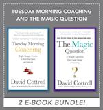 Tuesday Morning Coaching and The Magic Question (EBOOK BUNDLE)