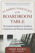 Claiming Your Place at the Boardroom Table: The Essential Handbook for Excellence in Governance and Effective Directorship