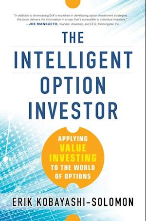 Intelligent Option Investor: Applying Value Investing to the World of Options