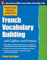 Practice Makes Perfect: French Vocabulary Building with Prefixes and Suffixes