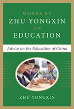 Advice on the Education of China (Works by Zhu Yongxin on Education Series)