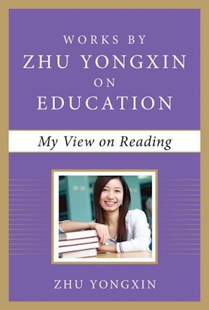 My View on Reading (Works by Zhu Yongxin on Education Series)