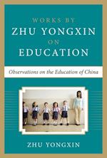 Observations on the Education of China (Works by Zhu Yongxin on Education Series)