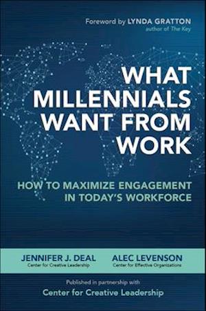 What Millennials Want from Work: How to Maximize Engagement in Today's Workforce
