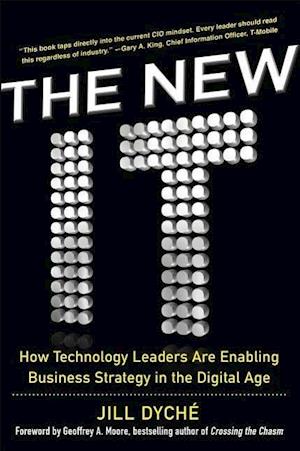 The New IT: How Technology Leaders are Enabling Business Strategy in the Digital Age