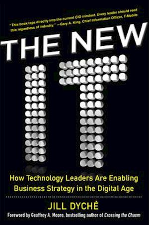 New IT: How Technology Leaders are Enabling Business Strategy in the Digital Age