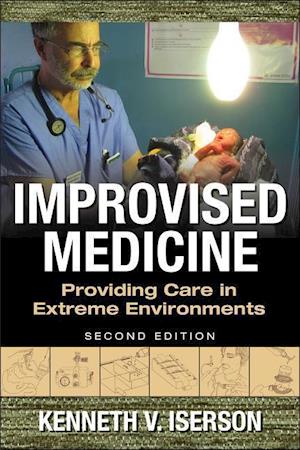 Improvised Medicine: Providing Care in Extreme Environments