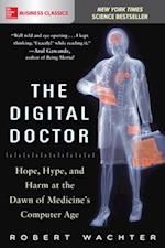 Digital Doctor: Hope, Hype, and Harm at the Dawn of Medicine's Computer Age