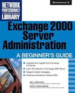 Exchange 2000 Server Administration: A Beginner's Guide 