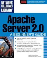 Apache Server 2.0: A Beginner's Guide 