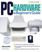 PC Hardware: A Beginner's Guide