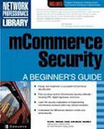 Raina, K: mCommerce Security:  A Beginner's Guide