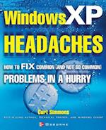 Windows XP Headaches: How to Fix Common (and Not So Common) Problems in a Hurry 