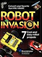 Johnson, D: Robot Invasion: 7 Cool and Easy Robot Projects
