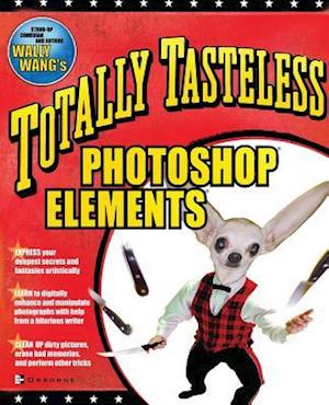 Totally Tasteless Photoshop Elements