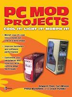 PC Mod Projects: Cool It! Light It! Morph It! 