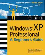 Windows (R) XP Professional: A Beginner's Guide