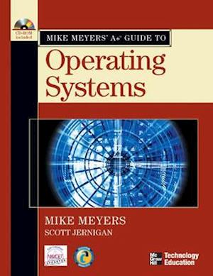 Mike Meyers' A+ Guide to Operating Systems [With CDROM]