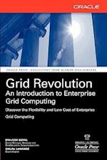 Grid Revolution: An Introduction to Enterprise Grid Computing 