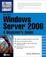 Microsoft Windows Server 2008: A Beginner's Guide