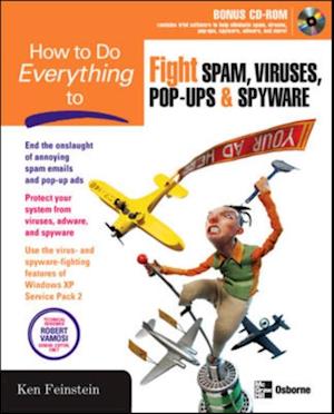How to Do Everything to Fight Spam, Viruses, Pop-Ups, and Spyware