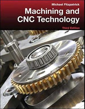 Machining and Cnc Technology. by Michael Fitzpatrick