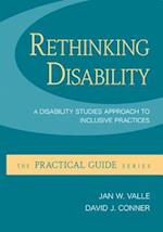 Rethinking Disability:  A Disability Studies Approach to Inclusive Practices