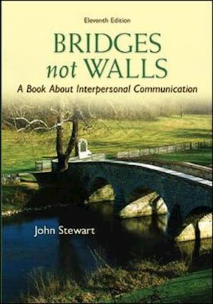 Bridges Not Walls: A Book About Interpersonal Communication