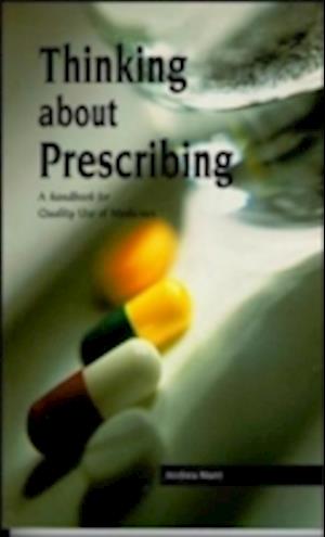 Thinking About Prescribing: A Handbook for Quality Use of Medicine