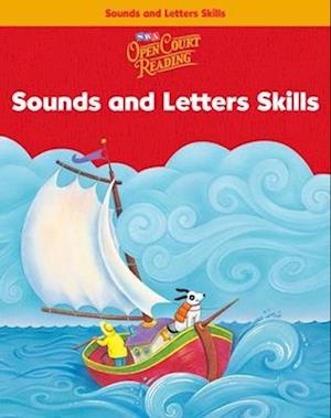 Open Court Reading, Sounds and Letters Skills Workbook, Grade K