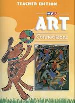 Art Connections - Teacher's Edition - Grade 1