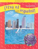 ¡viva El Español!, System B Workbook
