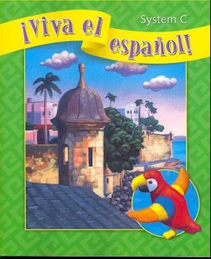 ¡viva El Español!, System C Workbook