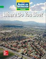 Reading for Information, On Level Student Reader, Geography - Where Do You Live?, Grade 2
