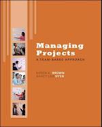 Managing Projects: A Team-Based  Approach with Student CD