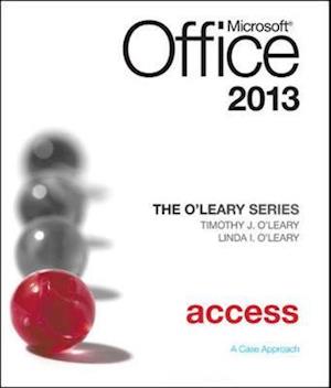 The O'Leary Series: Microsoft Office Access 2013, Introductory