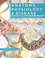 Anatomy, Physiology, and Disease for the Health Professions with Workbook