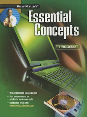 Peter Norton's Introduction to Computers Fifth Edition, Essential Concepts, Student Edition