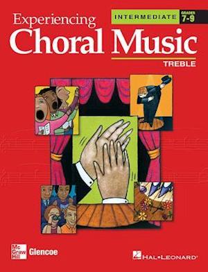Experiencing Choral Music, Intermediate Treble Voices, Student Edition