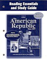 The American Republic Since 1877, Reading Essentials and Study Guide, Student Edition