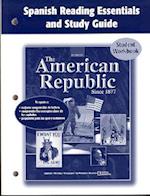 The American Republic Since 1877 Spanish Reading Essentials and Study Guide Student Workbook
