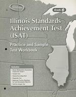 Illinois Standards Achievement Test (ISAT) Practice and Sample Test Workbook, Grade 6