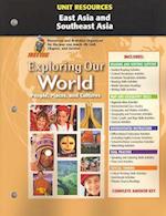 Exploring Our World, Unit Resources: East Asia and Southeast Asia