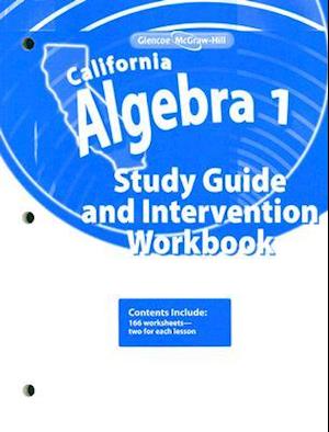 California Algebra 1 Study Guide and Intervention Workbook