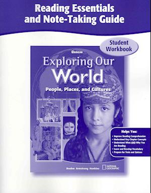 Exploring Our World, Reading Essentials and Note-Taking Guide Workbook